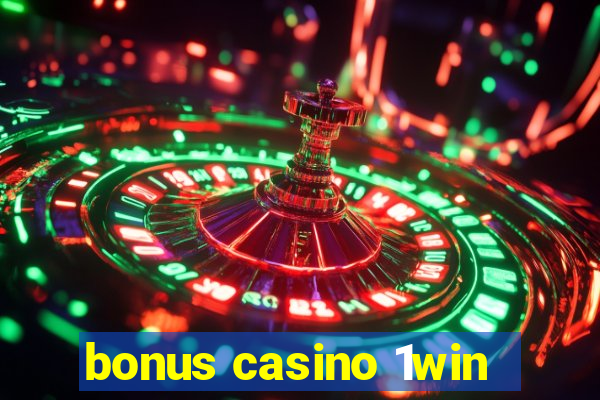 bonus casino 1win